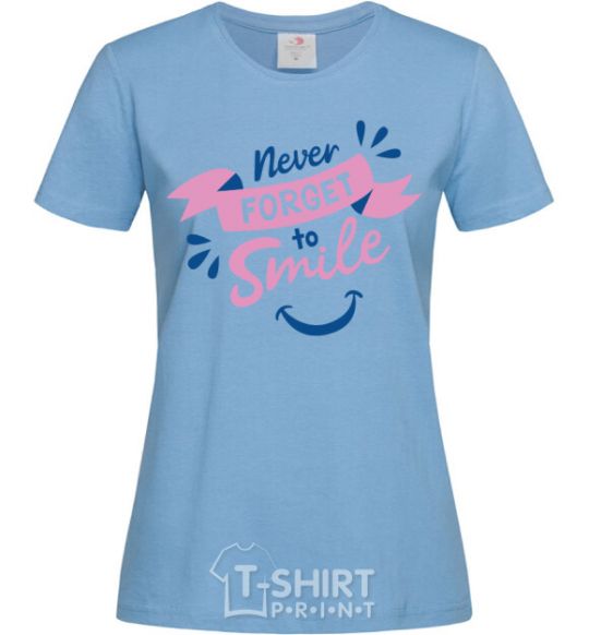 Women's T-shirt Never forget to smile sky-blue фото