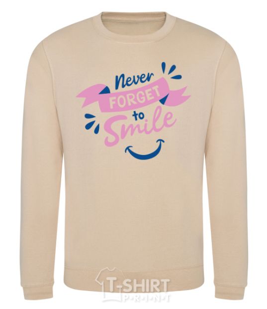 Sweatshirt Never forget to smile sand фото