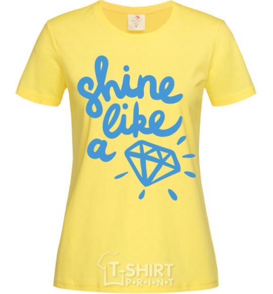 Women's T-shirt Shine like cornsilk фото