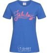 Women's T-shirt Fabulous royal-blue фото