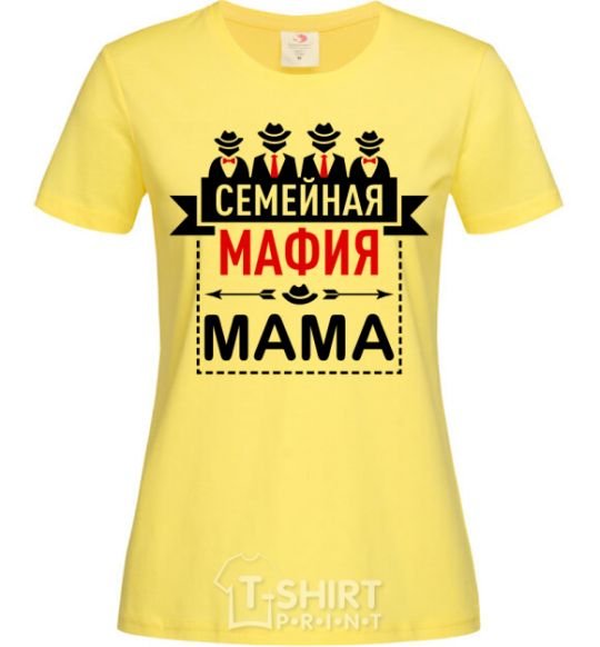 Women's T-shirt Family mafia mom cornsilk фото