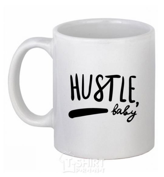 Ceramic mug Hustle baby White фото
