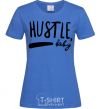 Женская футболка Hustle baby Ярко-синий фото