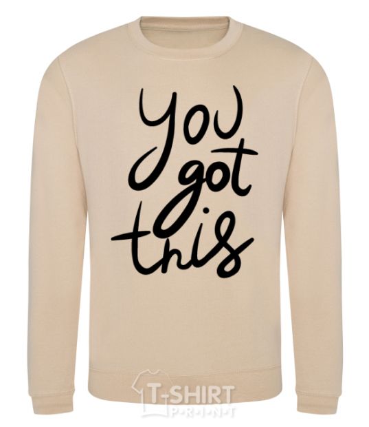 Sweatshirt You got this sand фото