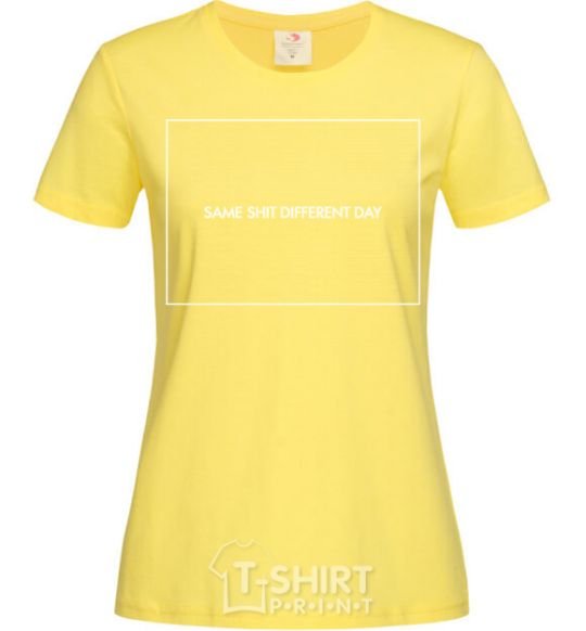 Женская футболка Same shit different day Лимонный фото