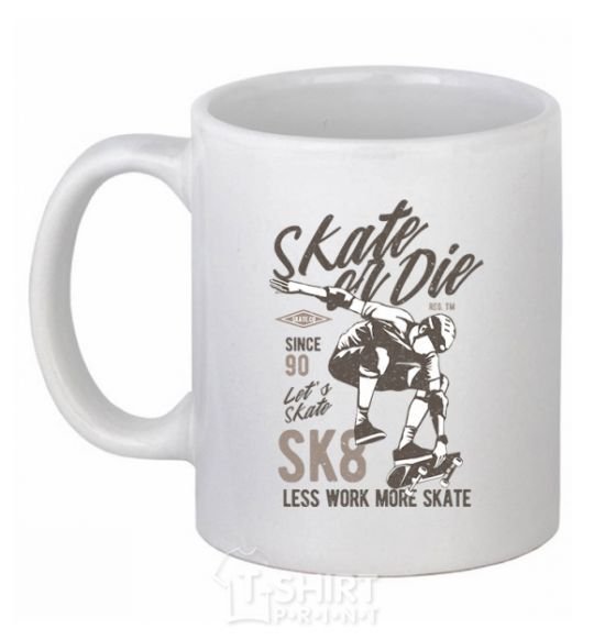 Ceramic mug Skate Or Die White фото