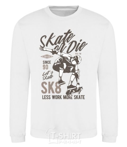 Sweatshirt Skate Or Die White фото