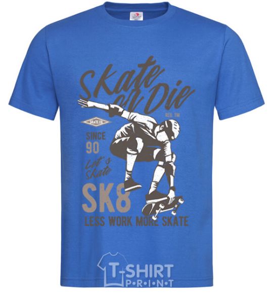 Men's T-Shirt Skate Or Die royal-blue фото