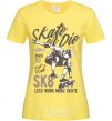 Женская футболка Skate Or Die Лимонный фото
