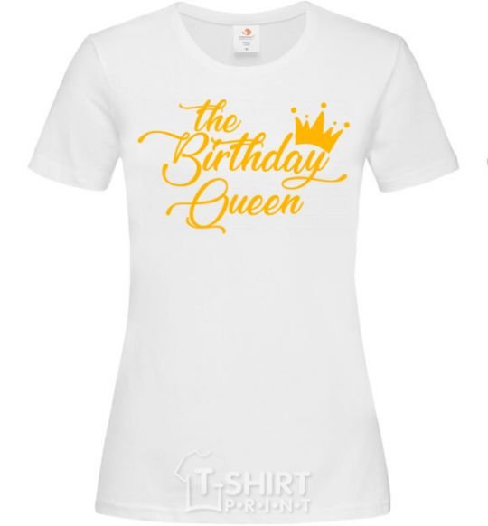 Women's T-shirt The birthday queen White фото