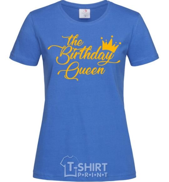 Women's T-shirt The birthday queen royal-blue фото