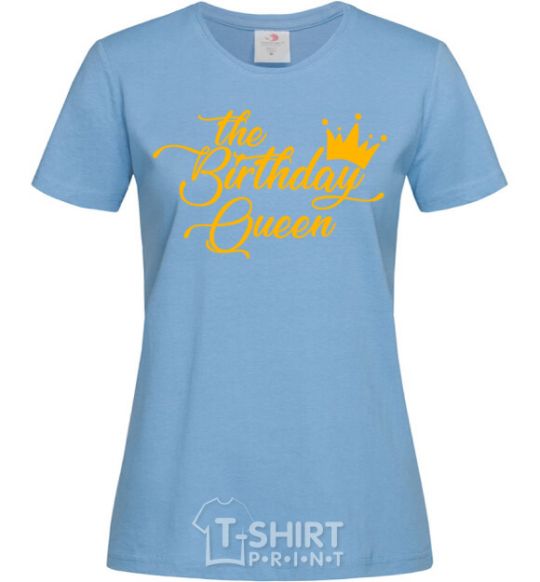 Women's T-shirt The birthday queen sky-blue фото