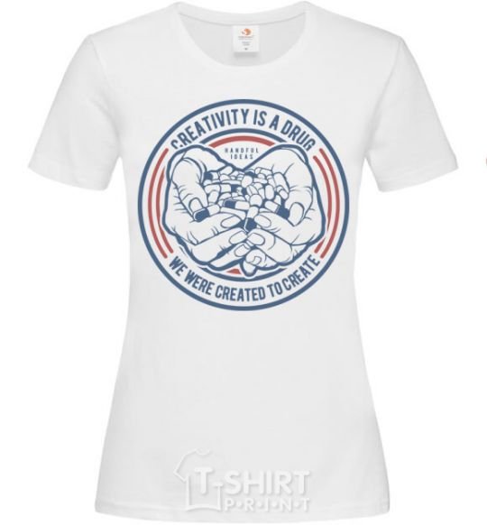 Women's T-shirt Creativity Is A Drug White фото