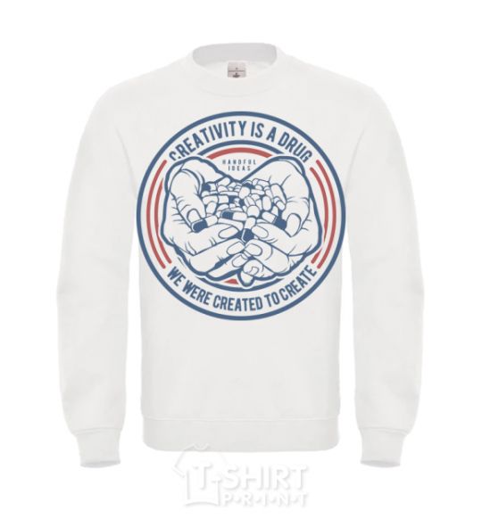 Sweatshirt Creativity Is A Drug White фото