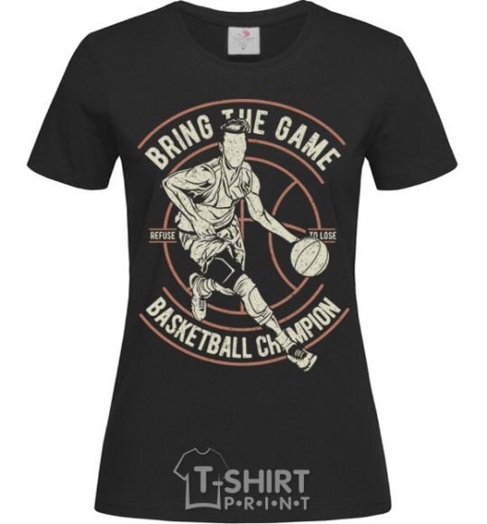 Women's T-shirt Bring The Game black фото