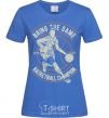 Women's T-shirt Bring The Game royal-blue фото