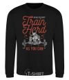 Sweatshirt Train Hard as you can black фото