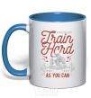 Mug with a colored handle Train Hard as you can royal-blue фото