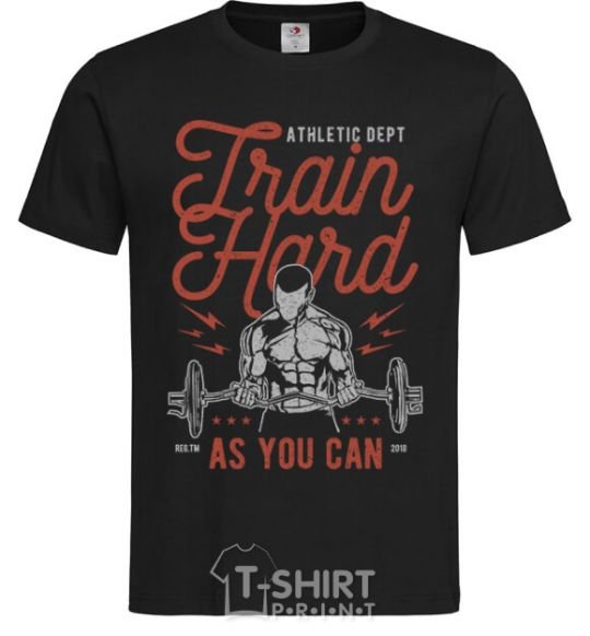 Men's T-Shirt Train Hard as you can black фото