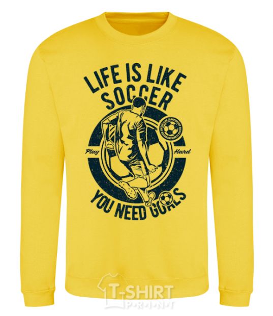 Sweatshirt Life Is Like Soccer yellow фото