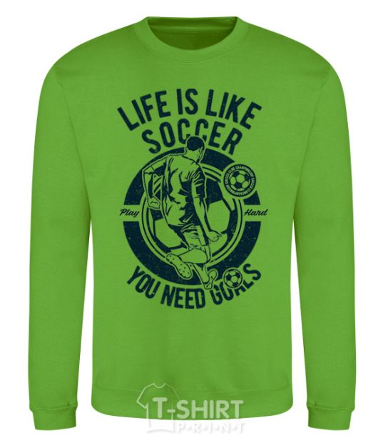 Sweatshirt Life Is Like Soccer orchid-green фото