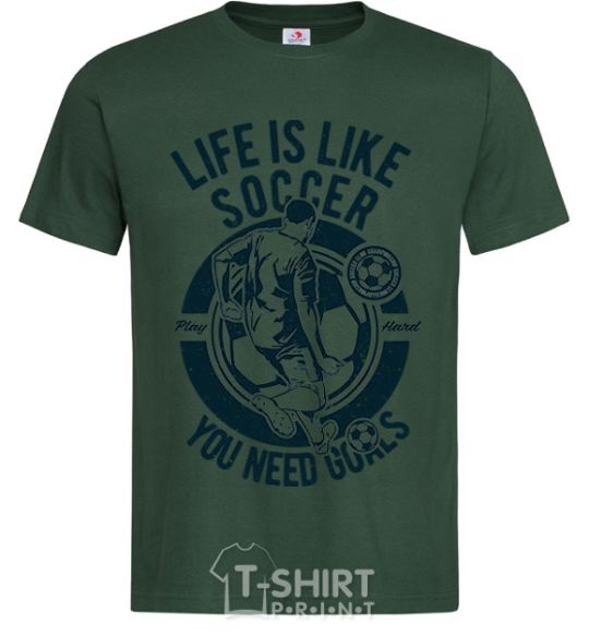 Men's T-Shirt Life Is Like Soccer bottle-green фото