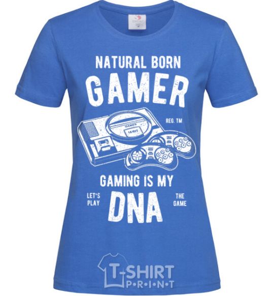 Women's T-shirt Natural Born Gamer royal-blue фото