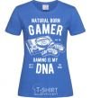 Women's T-shirt Natural Born Gamer royal-blue фото