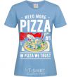 Женская футболка Need More Pizza Голубой фото