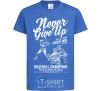 Kids T-shirt Never Give Up royal-blue фото