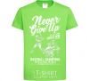 Kids T-shirt Never Give Up orchid-green фото