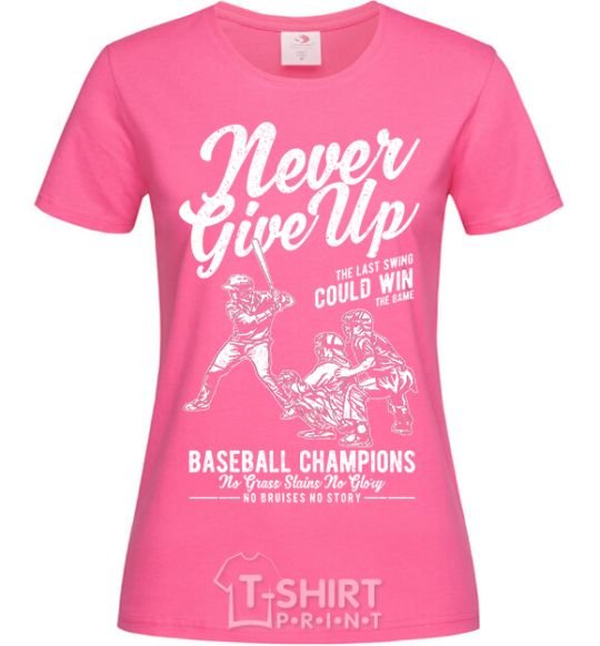 Женская футболка Never Give Up Ярко-розовый фото