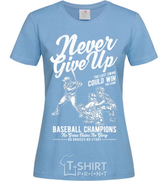 Women's T-shirt Never Give Up sky-blue фото