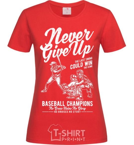 Women's T-shirt Never Give Up red фото