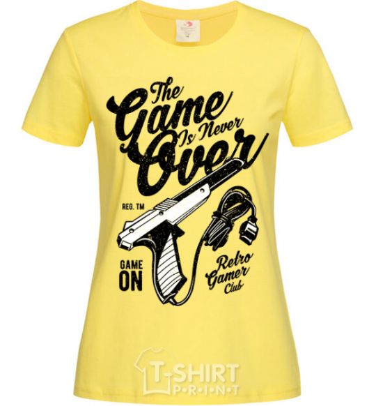 Women's T-shirt The Game Is Never Over cornsilk фото