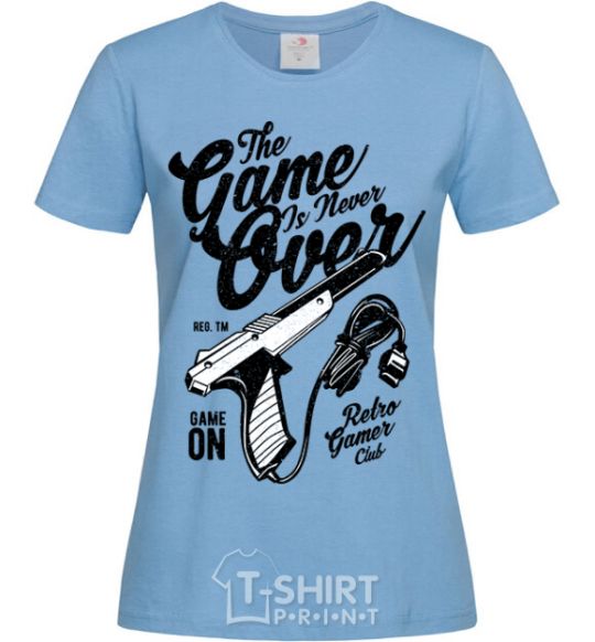 Women's T-shirt The Game Is Never Over sky-blue фото