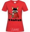 Women's T-shirt Taurus dog red фото