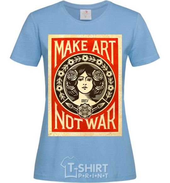 Women's T-shirt OBEY Make art not war sky-blue фото