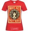 Women's T-shirt OBEY Make art not war red фото