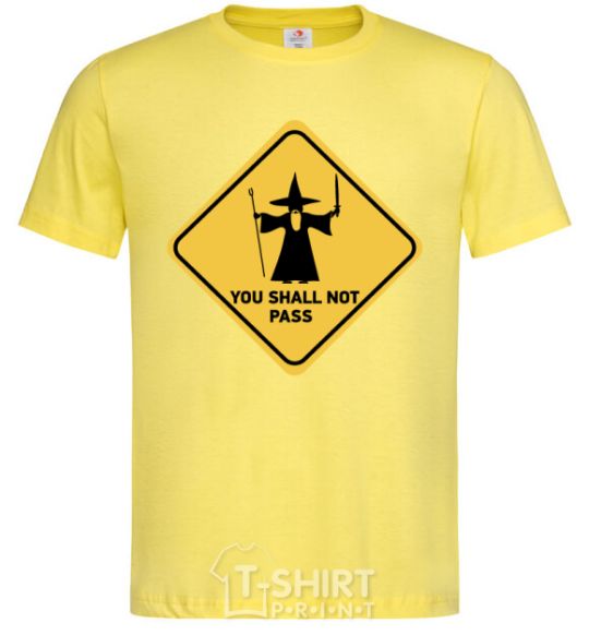 Men's T-Shirt You shall not pass sign cornsilk фото