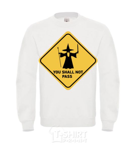 Sweatshirt You shall not pass sign White фото