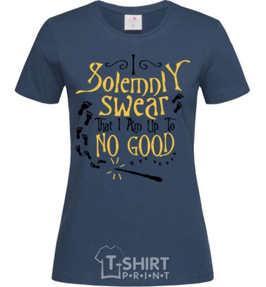 Women's T-shirt I solemnly swear that i am up to no good navy-blue фото