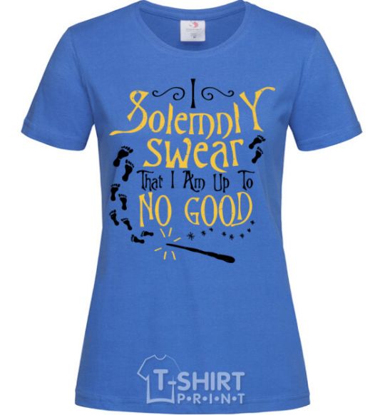 Women's T-shirt I solemnly swear that i am up to no good royal-blue фото