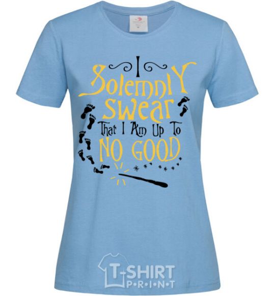 Women's T-shirt I solemnly swear that i am up to no good sky-blue фото