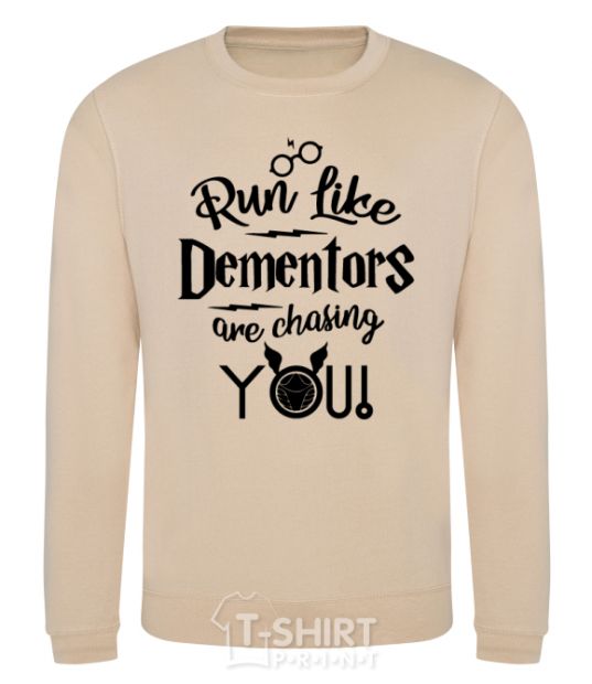 Sweatshirt Run like dementors are chasing you sand фото