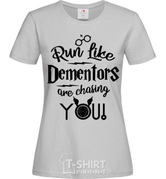 Women's T-shirt Run like dementors are chasing you grey фото