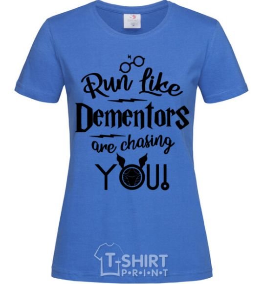 Women's T-shirt Run like dementors are chasing you royal-blue фото