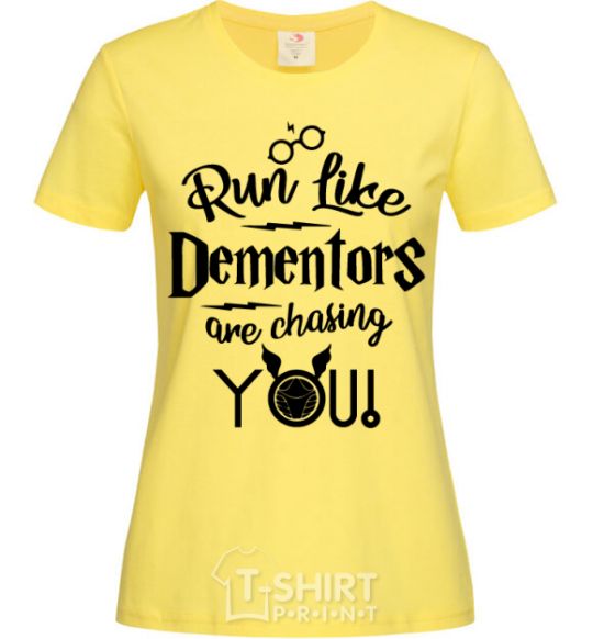 Women's T-shirt Run like dementors are chasing you cornsilk фото