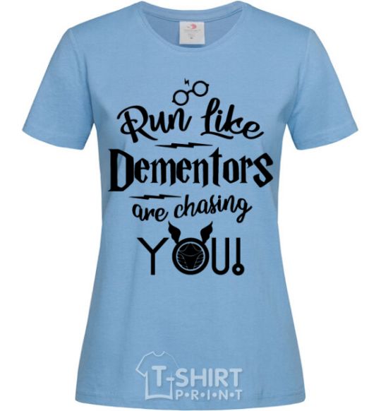 Women's T-shirt Run like dementors are chasing you sky-blue фото