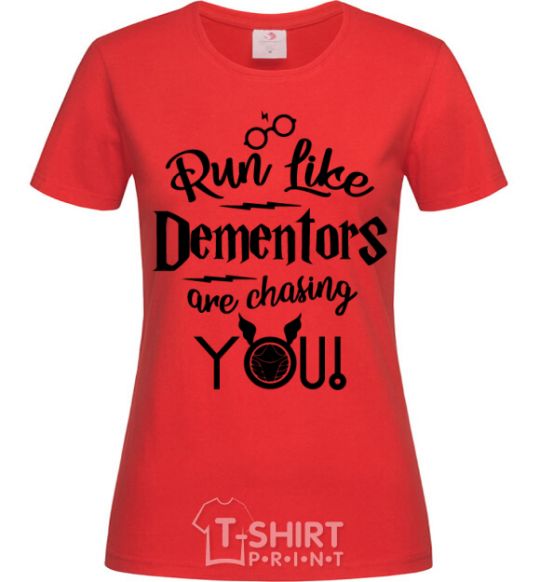 Women's T-shirt Run like dementors are chasing you red фото